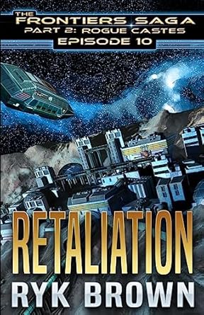 ep #10 retaliation 1st edition ryk brown 1790381975, 978-1790381975