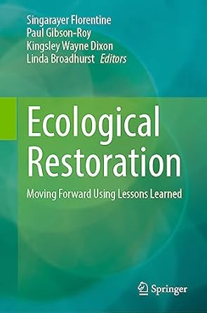 ecological restoration moving forward using lessons learned 1st edition singarayer florentine ,paul gibson