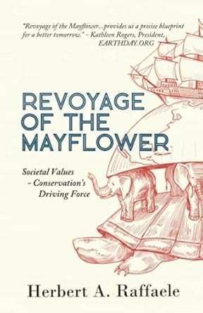 revoyage of the mayflower societal values conservations driving force 1st edition herbert a raffaele