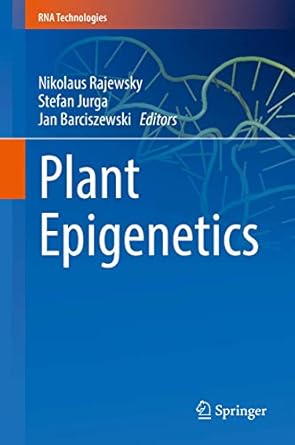 plant epigenetics 1st edition nikolaus rajewsky ,stefan jurga ,jan barciszewski 3319555197, 978-3319555195