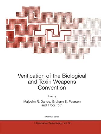 verification of the biological and toxin weapons convention 1 1st edition malcolm r dando ,g s pearson ,tibor