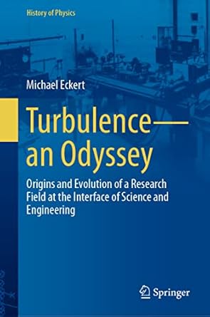 turbulence an odyssey origins and evolution of a research field at the interface of science and engineering