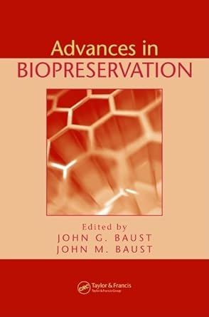 advances in biopreservation 1st edition john g baust ,john m baust 0849327725, 978-0849327728