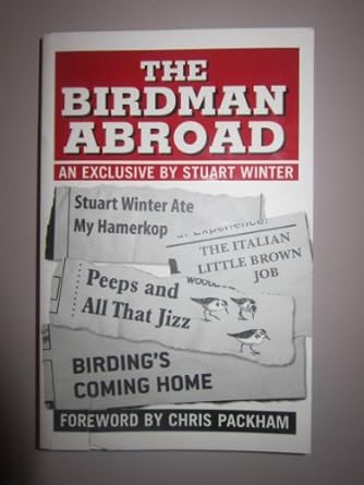 the birdman abroad an exclusive by stuart winter 1st edition stuart winter ,chris packham 1847736920,