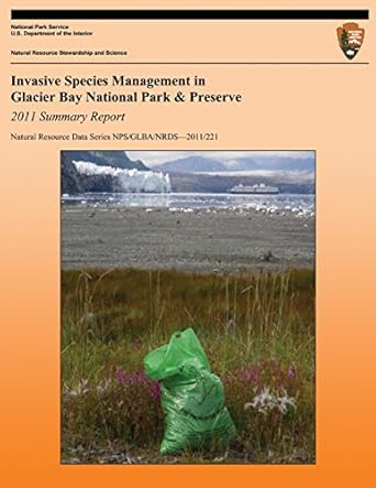invasive species management in glacier bay national park and preserve 2011 summary report 1st edition j