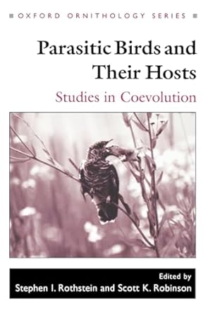 parasitic birds and their hosts studies in coevolution 1st edition stephen i rothstein ,scott k robinson