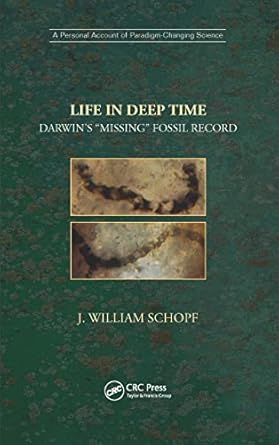 life in deep time darwins missing fossil record 1st edition j william schopf 1138390372, 978-1138390379