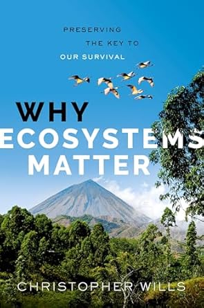why ecosystems matter preserving the key to our survival 1st edition christopher wills 0192887572,