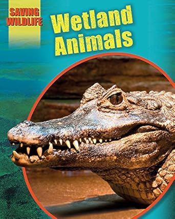 wetland animals 1st edition sonya newland 0749695463, 978-0749695460