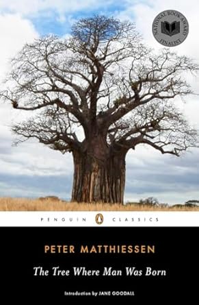 the tree where man was born 1st edition peter matthiessen ,jane goodall 0143106244, 978-0143106241