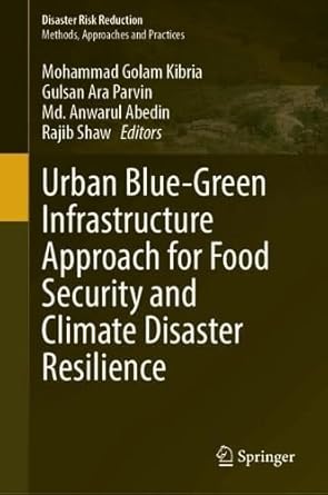 urban blue green infrastructure approach for food security and climate disaster resilience 1st edition
