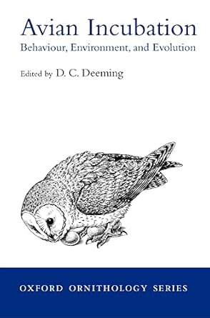 avian incubation behaviour environment and evolution 1st edition d c deeming 0198508107, 978-0198508106