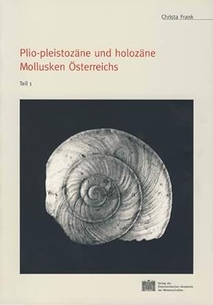 plio pleistozane und holozane mollusken osterreichs 1st edition christa frank 3700136749, 978-3700136743