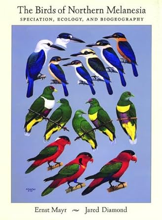 the birds of northern melanesia speciation ecology and biogeography 1st edition ernst mayr ,jared diamond