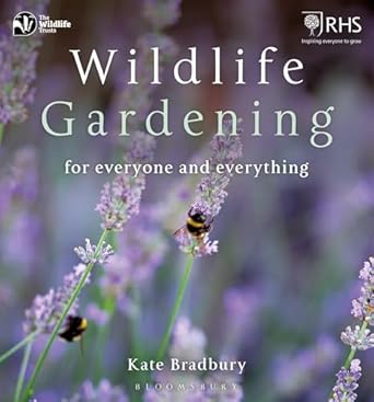wildlife gardening for everyone and everything 1st edition kate bradbury 1472956052, 978-1472956057