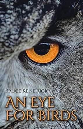 an eye for birds 1st edition bruce kendrick 184995495x, 978-1849954952