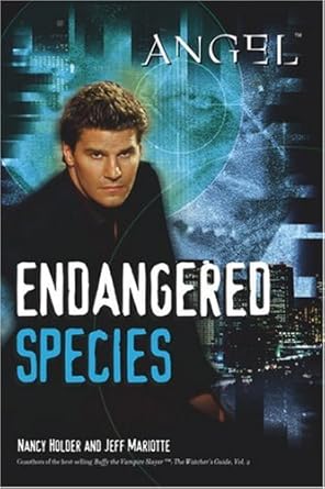 angel endangered species 1st edition nancy holder ,jeff mariotte 0743427823, 978-0743427821