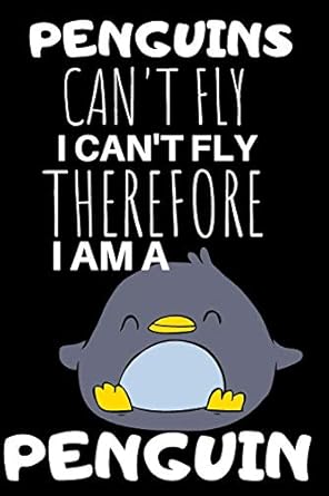 penguins cant fly i cant fly therefore im a penguin blank lined notebook 1st edition john publish 1093702842,