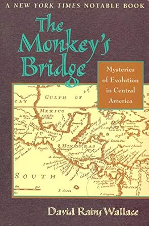 the monkeys bridge mysteries of evolution in central america 1st edition david rains wallace 1578050189,
