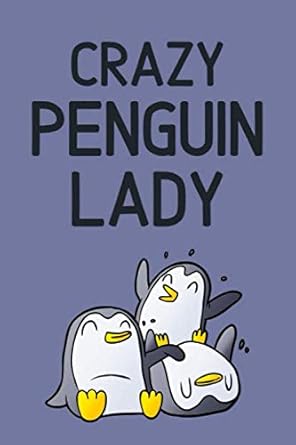 crazy penguin lady funny lined notebook for girls 1st edition precious penguin productions 1661380026,