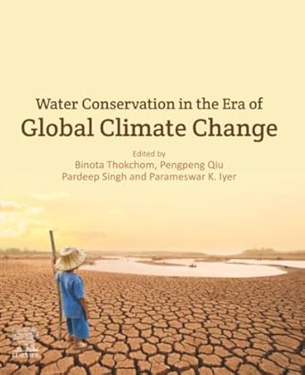 water conservation in the era of global climate change 1st edition binota thokchom ,pengpeng qiu ,pardeep