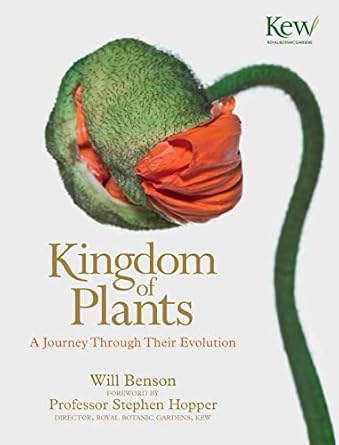 the kingdom of plants the diversity of plants in kew gardens foreword by david attenborough 1st edition david