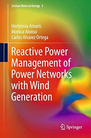 reactive power management of power networks with wind generation 1st edition hortensia amaris ,monica alonso