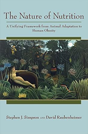 the nature of nutrition a unifying framework from animal adaptation to human obesity 1st edition stephen j