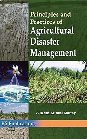 principles and practices of agricultural disaster management 1st edition radha krishna y murthy 9352301064,