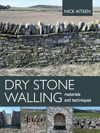dry stone walling materials and techniques 1st edition nick aitken 0719841674, 978-0719841675