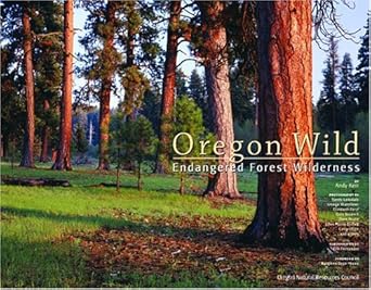 oregon wild endangered forest wilderness 1st edition andy kerr 0962487783, 978-0962487781