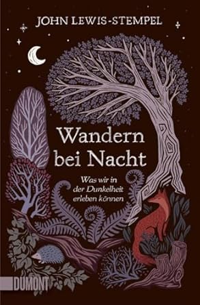 wandern bei nacht was wir in der dunkelheit erleben konnen 1st edition john lewis stempel ,unknown author