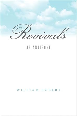 revivals of antigone 1st edition william robert 1438458010, 978-1438458014