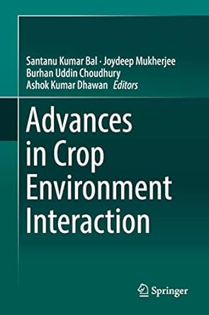 advances in crop environment interaction 1st edition santanu kumar bal ,joydeep mukherjee ,burhan uddin