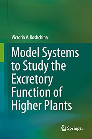 model systems to study the excretory function of higher plants 1st edition victoria v roshchina 9401787859,