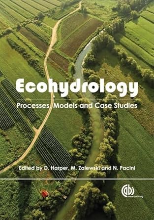 ecohydrology processes models and case studies 1st edition david harper ,m zalewski ,nic pacini 1845930029,