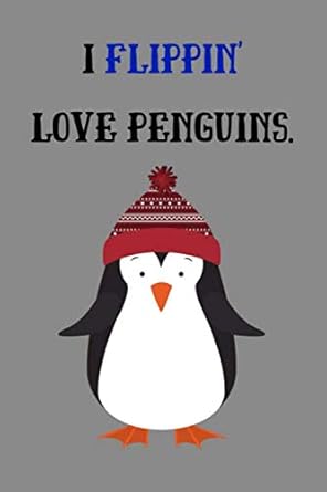 i flippin love penguins funny notebook / journal for kids 1st edition precious penguin productions