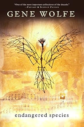 endangered species short stories 1st edition gene wolfe 0765310333, 978-0765310330