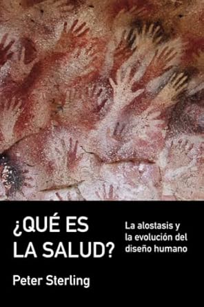 que es la salud la alostasis y la evolucion del diseno humano 1st edition peter sterling ,dr daniel