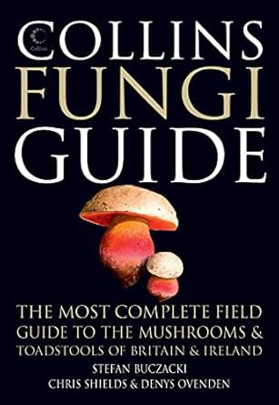 collins fungi guide the most complete field guide to the mushrooms and toadstools of britain and europe 1st