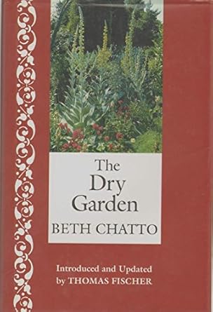 the dry garden 1st edition beth chatto ,thomas fischer 0898310474, 978-0898310474
