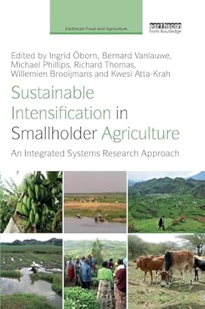 sustainable intensification in smallholder agriculture an integrated systems research approach 1st edition