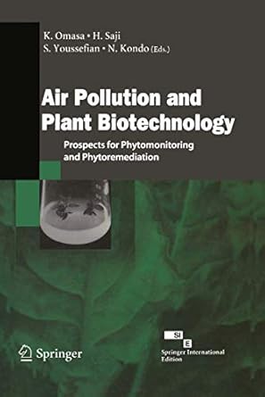 air pollution and plant biotechnology prospects for phytomonitoring and phytoremediation 1st edition kenji