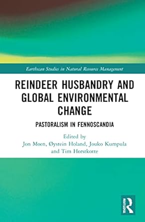reindeer husbandry and global environmental change 1st edition jon moen ,oystein holand ,jouko kumpula ,tim