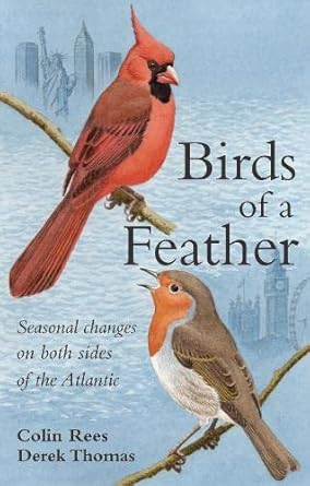 birds of a feather seasonal changes on both sides of the atlantic 1st edition colin rees ,derek thomas