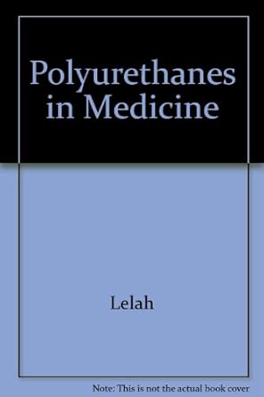 polyurethanes in medicine 1st edition michael d lelah ,stuart l cooper 0849363071, 978-0849363078