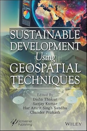 sustainable development using geospatial techniques 1st edition disha thakur ,sanjay kumar ,har amrit singh