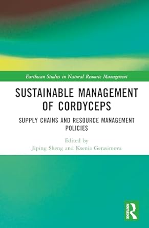 sustainable management of cordyceps 1st edition jiping sheng ,ksenia gerasimova 1032548150, 978-1032548159