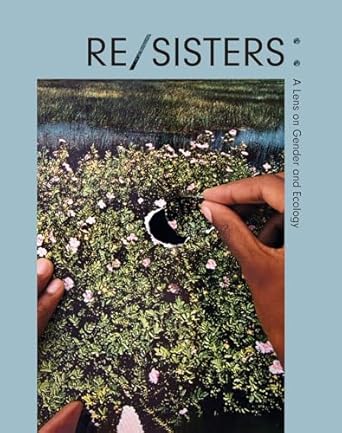 re/sisters a lens on gender and ecology 1st edition alona pardo 3791379720, 978-3791379722