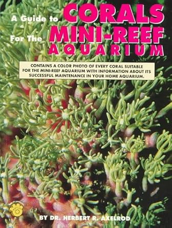 a guide to corals for the mini reef aquarium 1st edition herbert r axelrod 0793805058, 978-0793805051